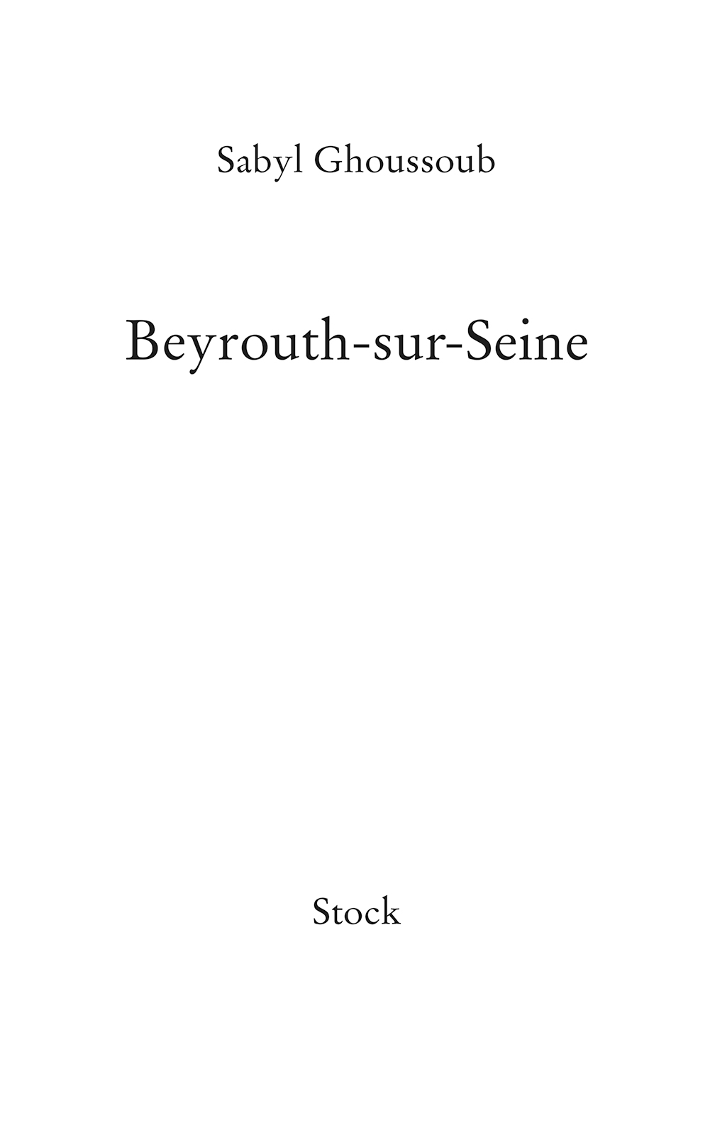 Page de titre : Sabyl Ghoussoub Beyrouth-sur-seine Stock